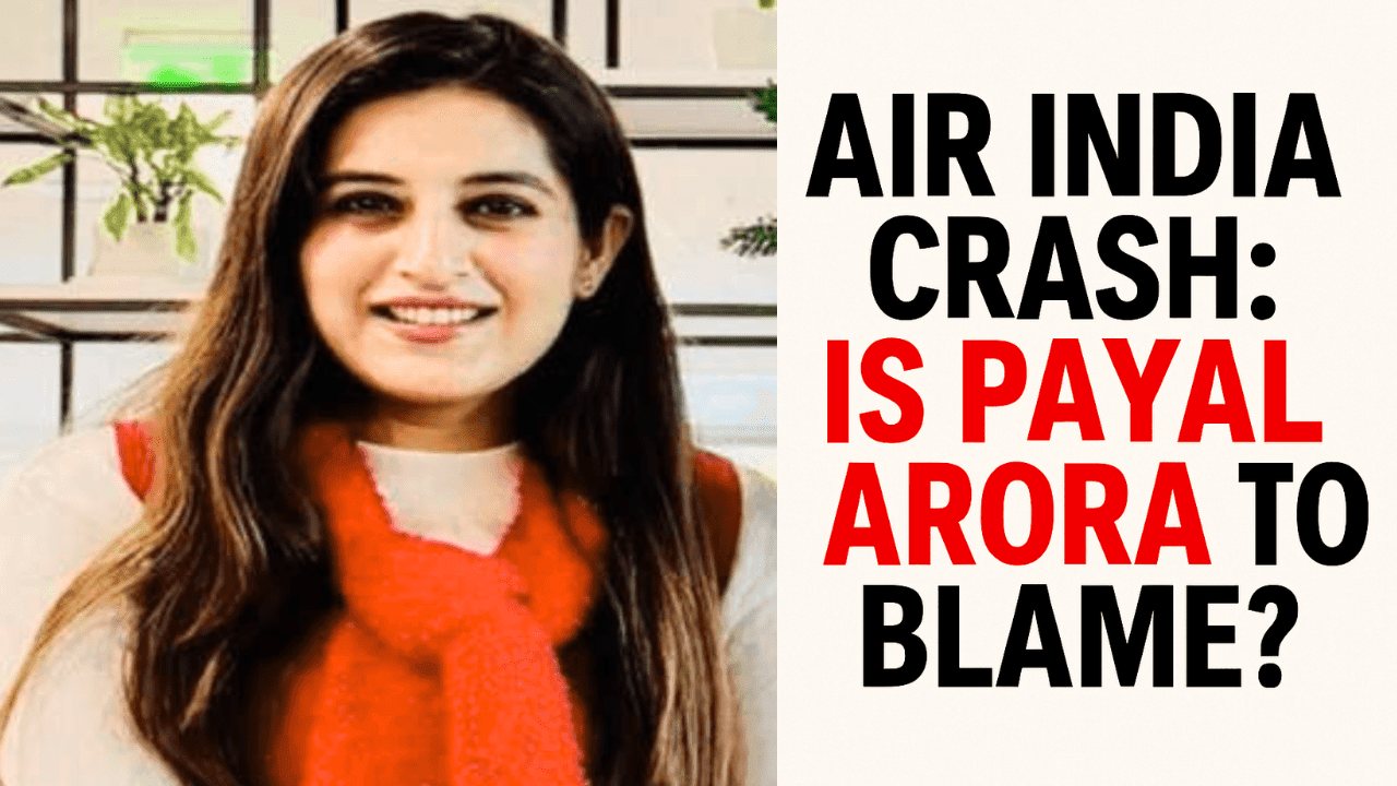 "Air India Crash: Is Payal Arora to Blame?"