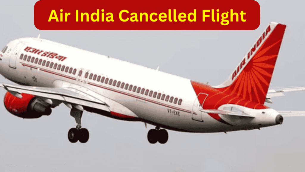 Air India Cancelled Flight