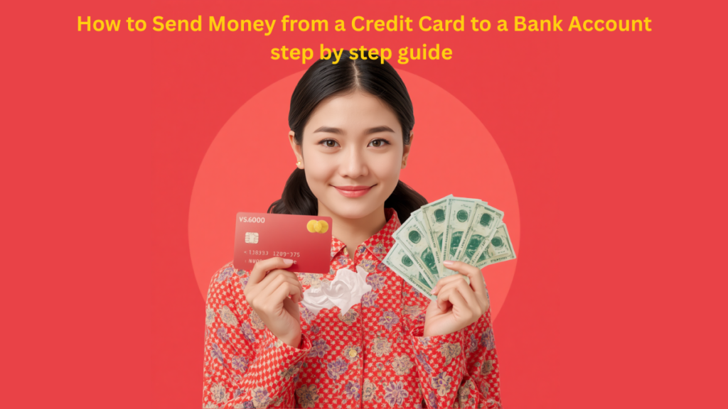 How to Send Money from a Credit Card to a Bank Account step by step guide